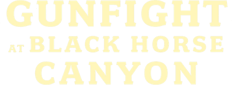 Gunfight at Black Horses Canyon