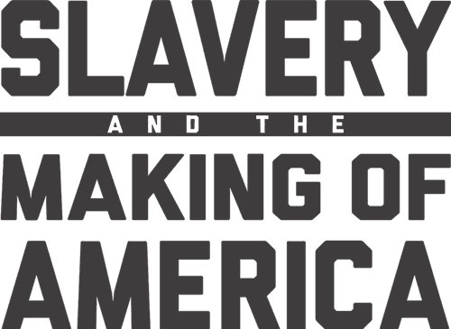 Slavery and the Making of America