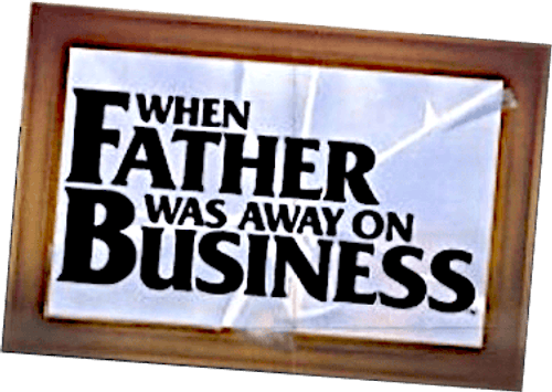 When Father Was Away on Business
