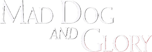 Mad Dog and Glory
