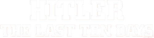 Hitler: The Last Ten Days