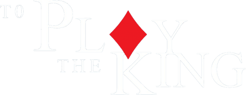 To Play the King