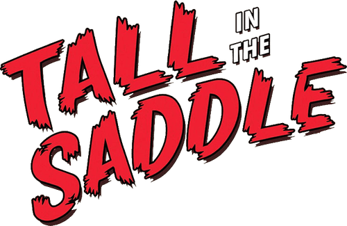 Tall in the Saddle