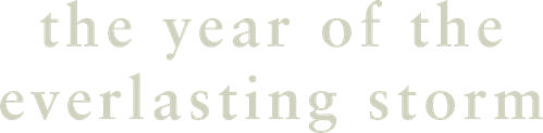 The Year of the Everlasting Storm