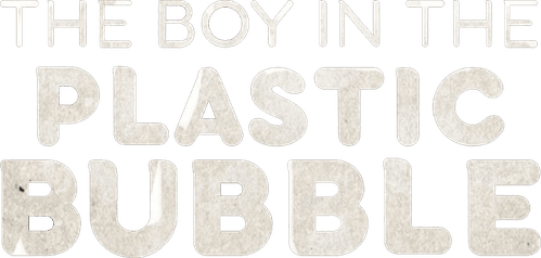 The Boy in the Plastic Bubble