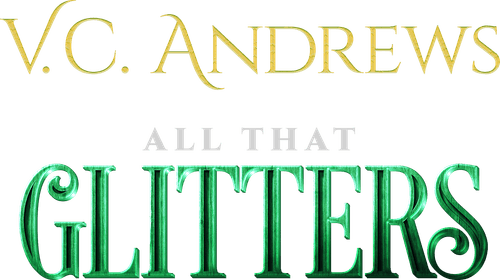 V.C. Andrews' All That Glitters