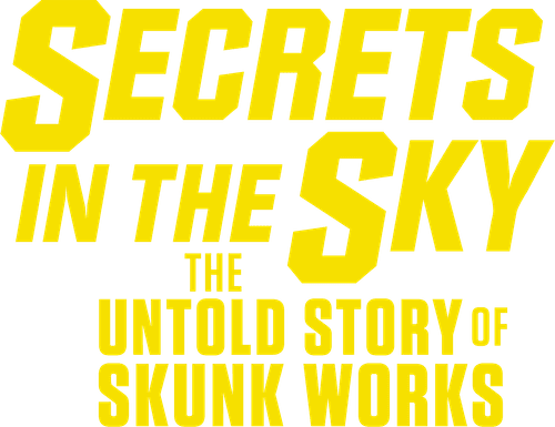 Secrets in the Sky: The Untold Story of Skunk Works