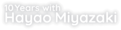 10 Years with Hayao Miyazaki