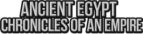 Ancient Egypt: Chronicles of an Empire