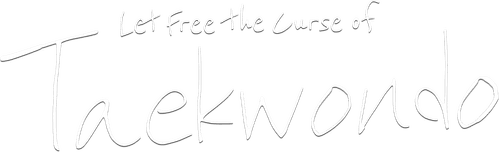 Let Free the Curse of Taekwondo
