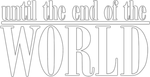 Until the End of the World