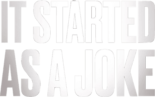 It Started As a Joke