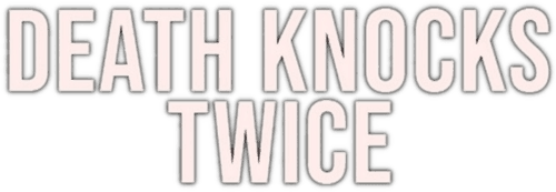 Death Knocks Twice