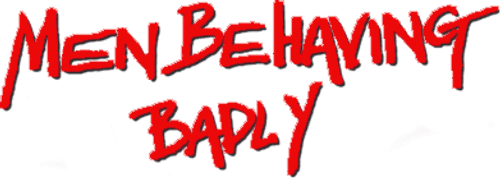 Men Behaving Badly