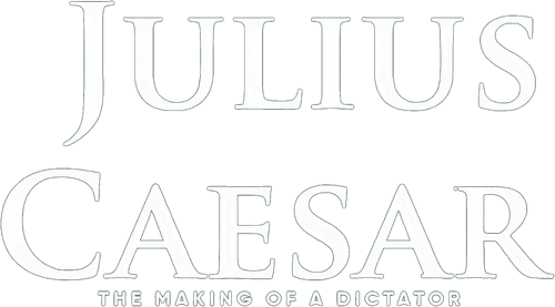 Julius Caesar: The Making of a Dictator
