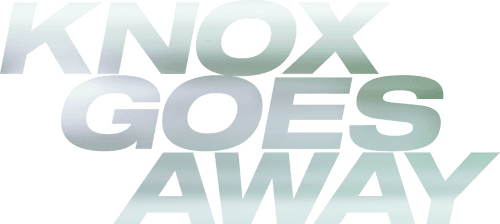 Knox Goes Away