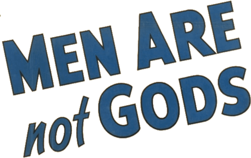 Men Are Not Gods