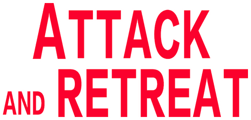 Attack and Retreat