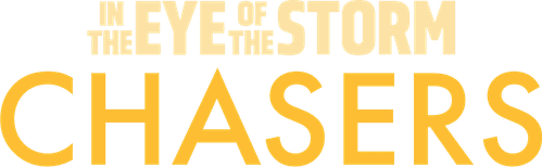 In the Eye of the Storm: Chasers
