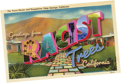 Racist Trees