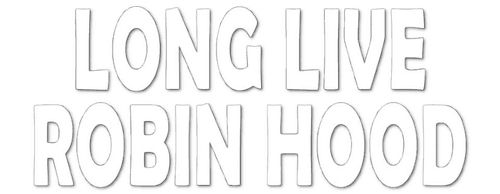 Long Live Robin Hood