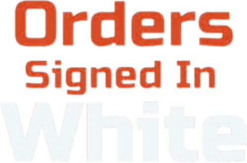 Orders Signed in White