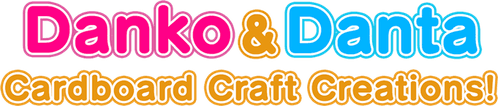 Danko&Danta, Cardboard Craft Creations!