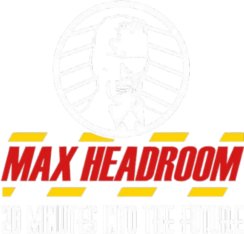 Max Headroom: 20 Minutes into the Future