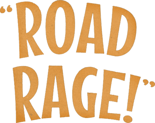 Road Rage!