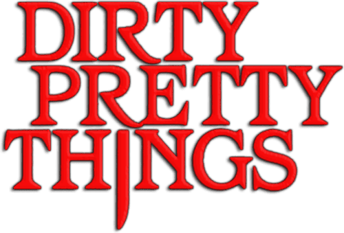 Dirty Pretty Things