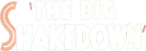 The Big Shakedown