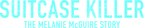 Suitcase Killer: The Melanie McGuire Story