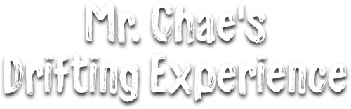 Mr. Chae's Drifting Experience