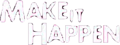 Make It Happen