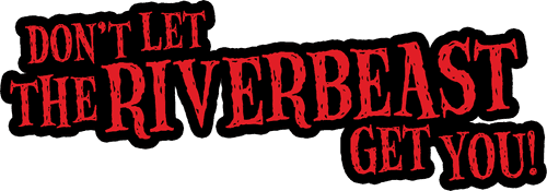 Don't Let the Riverbeast Get You!