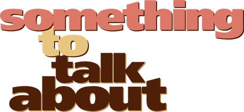 Something to Talk About