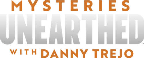 Mysteries Unearthed with Danny Trejo