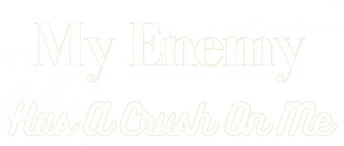 My Enemy Has a Crush on Me
