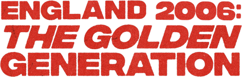 England 2006: The Golden Generation