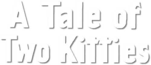 A Tale of Two Kitties