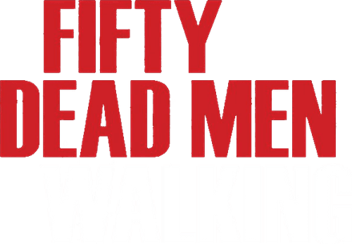 Fifty Dead Men Walking