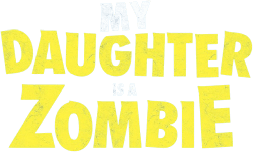 My Daughter Is a Zombie