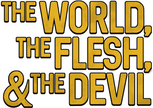 The World, the Flesh and the Devil