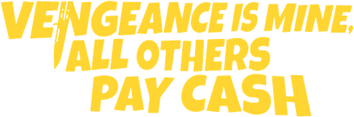 Vengeance Is Mine, All Others Pay Cash