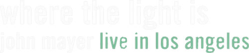 Where the Light Is: John Mayer Live in Los Angeles