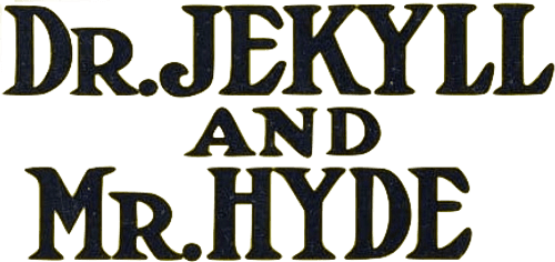 Dr. Jekyll and Mr. Hyde