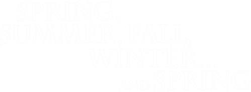 Spring, Summer, Fall, Winter... and Spring