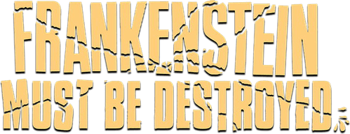 Frankenstein Must Be Destroyed