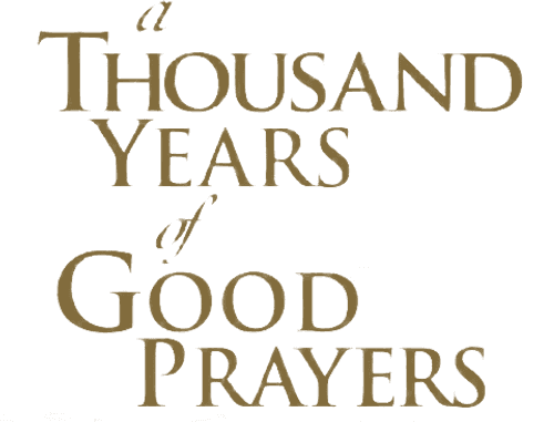 A Thousand Years of Good Prayers