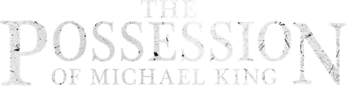 The Possession of Michael King